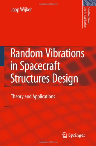 Random Vibrations In Spacecraft Structures Design Theory And Applications 1st Edition Jaap Wijker Auth