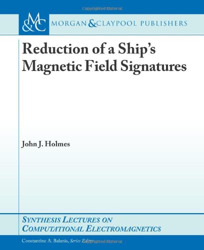 Reduction Of A Ships Magnetic Field Signatures 1st Edition John J Holmes
