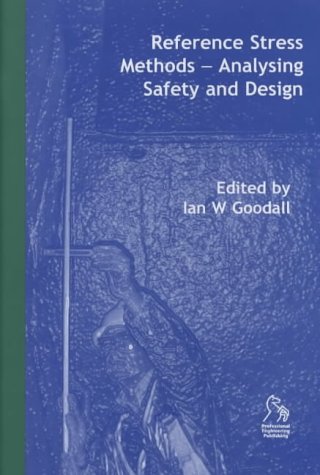 Reference Stress Methods Analysing Safety And Design Ian W Goodall