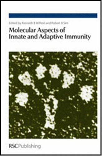 Molecular Aspects Of Innate And Adaptive Immunity 1st Edition Kenneth B M Reid