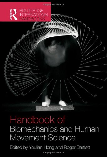 Routledge Handbook Of Biomechanics And Human Movement Science 1st Edition Youlian Hong