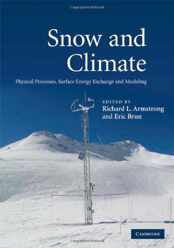 Snow And Climate Physical Processes Surface Energy Exchange And Modeling Richard L Armstrong