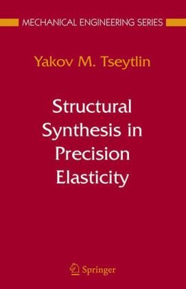 Structural Synthesis In Precision Elasticity 1st Edition Yakov M Tseytlin