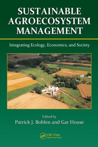 Sustainable Agroecosystem Management Integrating Ecology Economics And Society 1st Edition Patrick J Bohlen