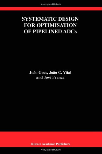 Systematic Design For Optimisation Of Pipelined Adcs 1st Edition Joo Goes