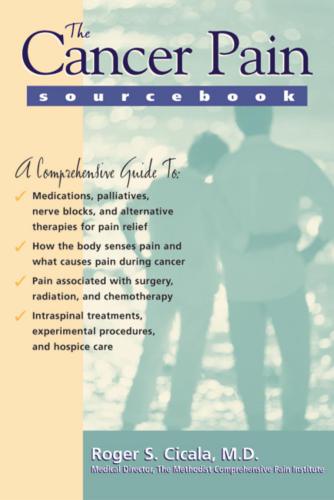 The Cancer Pain Sourcebook 1st Edition Roger Cicala