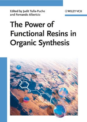 The Power Of Functional Resins In Organic Synthesis Fernando Albericio
