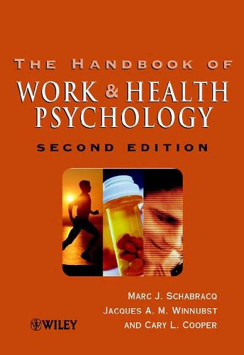 The Handbook Of Work And Health Psychology 2nd Edition