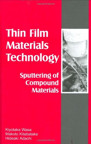 Thin Film Materials Technology Sputtering Of Compound Materials Kiyotaka Wasa