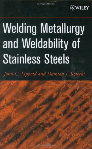 Welding Metallurgy And Weldability Of Stainless Steels 1st Edition John C Lippold