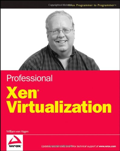 Professional Xen Virtualization William Von Hagen