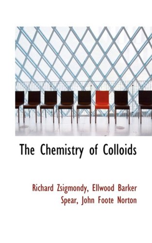The Chemistry Of Colloids Richard Zsigmondy