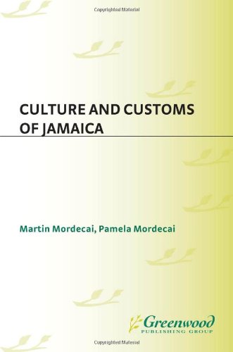 Culture And Customs Of Jamaica Martin Mordecai Pamela Mordecai
