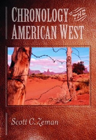 Chronology Of The American West From 23000 Bce Through The Twentieth Century Scott C Zeman