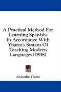 A Practical Method For Learning Spanish In Accordance With Ybarra Alejandro Ybarra