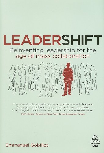 Leadershift Reinventing Leadership For The Age Of Mass Collaboration Emmanuel Gobillot