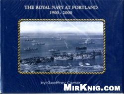The Royal Navy At Portland 19002000 Geoffrey Carter