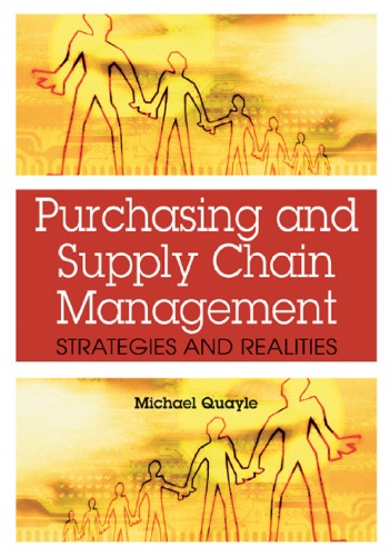 Purchasing And Supply Chain Management Strategies And Realities Michael Quayle