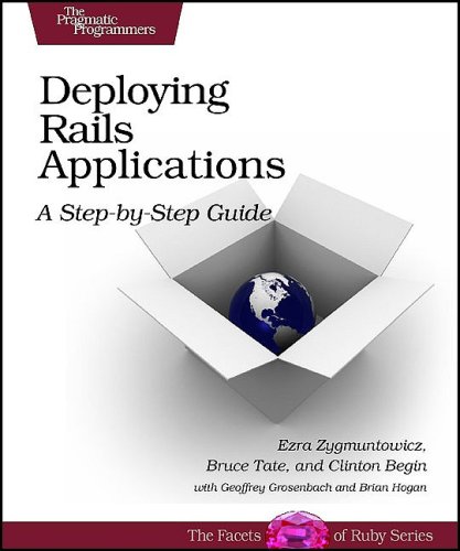 Deploying Rails Applications A Stepbystep Guide 1st Edition Ezra Zygmuntowicz