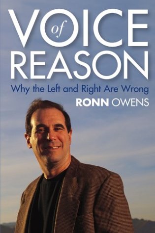 Voice Of Reason Why The Left And Right Are Wrong 1st Edition Ronn Owens