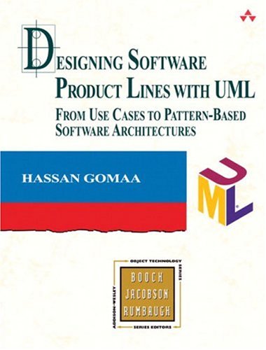 Designing Software Product Lines With Uml From Use Cases To Patternbased Software Architectures Illustrated Edition Hassan Gomaa