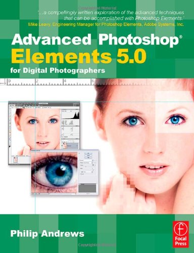 Advanced Photoshop Elements 50 For Digital Photographers 1st Ed Philip Andrews