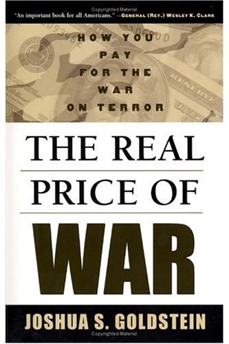 The Real Price Of War How You Pay For The War On Terror Joshua S Goldstein