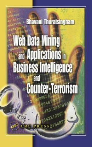 Web Data Mining And Applications In Business Intelligence And Counterterrorism