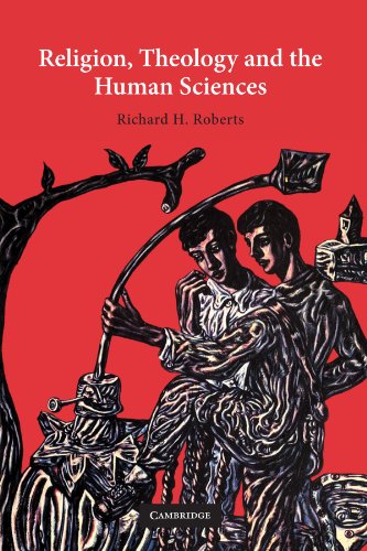 Religion Theology And The Human Sciences 1st Edition Richard H Roberts