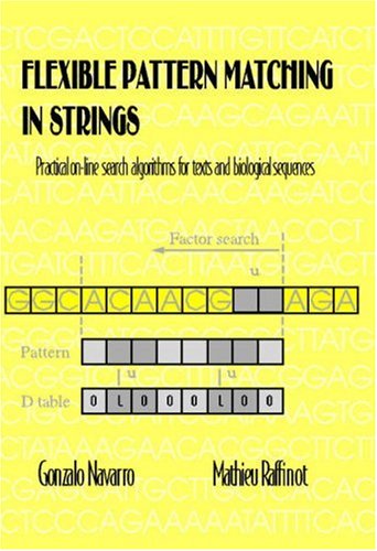 Flexible Pattern Matching In Strings Practical Online Search Algorithms For Texts And Biological Sequences 1st Edition Gonzalo Navarro