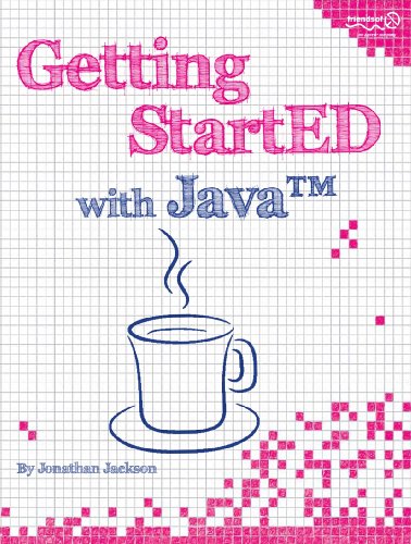 Getting Started With Java 1st Edition Jonathan Jackson