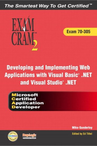Mcad Developing And Implementing Web Applications With Microsoft Visual Basicr Net And Microsoft Visual Studior Net Exam Cram 2 Mike Gunderloy