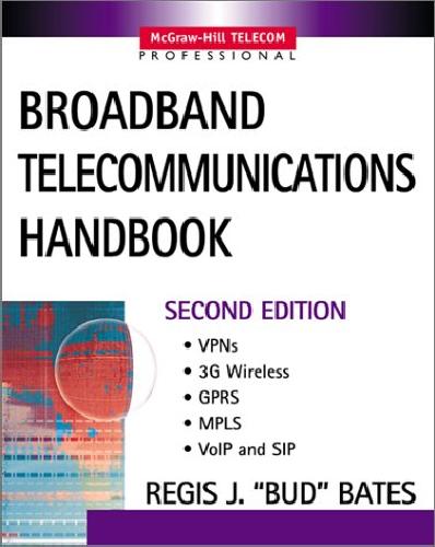 Broadband Telecommunications Handbookvpns3gwgprsmplsvoipsip 2nd Edition Regis J Bates