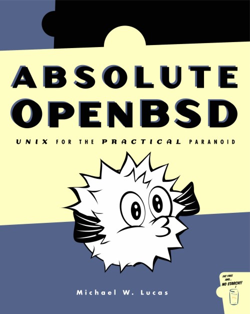 Absolute Openbsd Unix For The Practical Paranoid 1st Edition Michael W Lucas