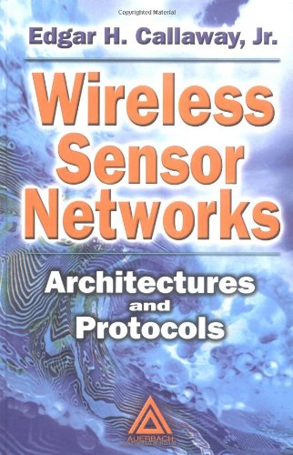 Wireless Sensor Networks Architectures And Protocols 1st Edition Edgar H Callaway Jr