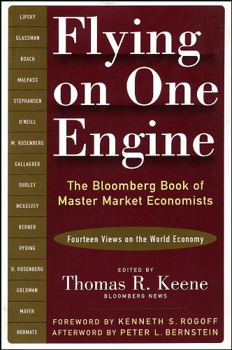 Flying On One Engine The Bloomberg Book Of Master Market Economists Fourteen Views On The World Economy Thomas R Keene