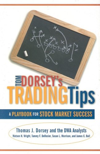 Tom Dorseys Trading Tips A Playbook For Stock Market Success Thomas J Dorsey