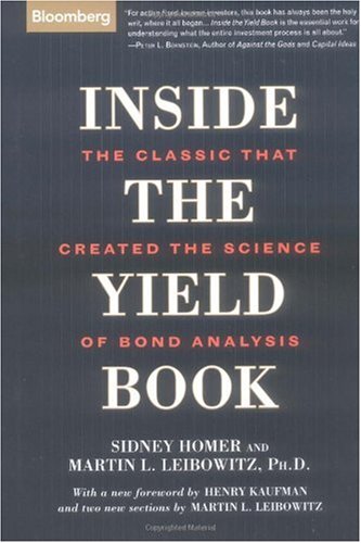 Inside The Yield Book The Classic That Created The Science Of Bond Analysis New Edition Sidney Homer