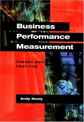 Business Performance Measurement Theory And Practice Andy Neely