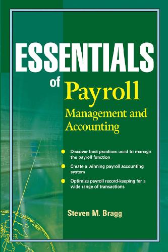 Essentials Of Payroll Management And Accounting Steven M Bragg