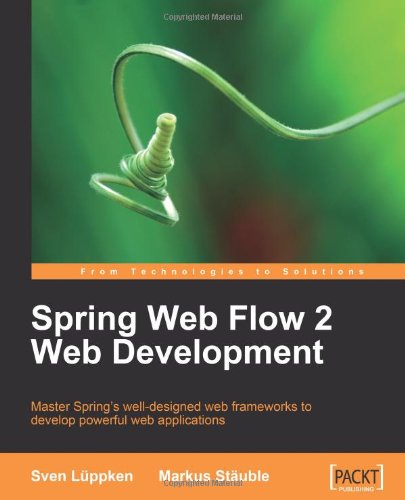 Spring Web Flow 2 Web Development Sven Lppken Markus Stuble