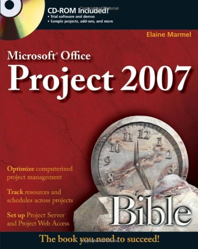 Microsoft Project 2007 Bible Elaine Marmel