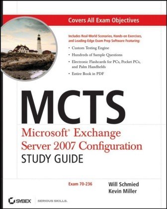 Mcts Microsoft Exchange Server 2007 Configuration Study Guide Exam 70236 Will Schmied