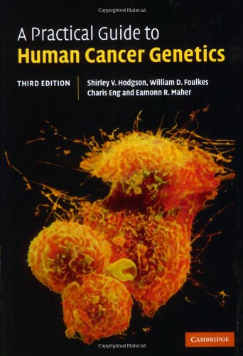 A Practical Guide To Human Cancer Genetics 3rd Ed Shirley Hodgson