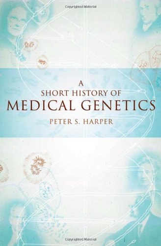 A Short History Of Medical Genetics 1st Edition Peter S Harper