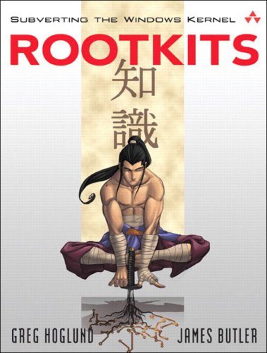 Rootkits Subverting The Windows Kernel Greg Hoglund Jamie Butler