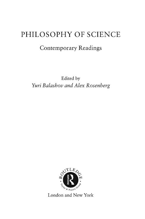 Philosophy Of Science Contemporary Readings 1st Edition Yuri Balashov