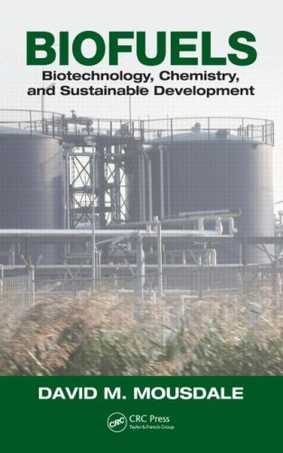 Biofuels Biotechnology Chemistry And Sustainable Development 1st Edition David M Mousdale