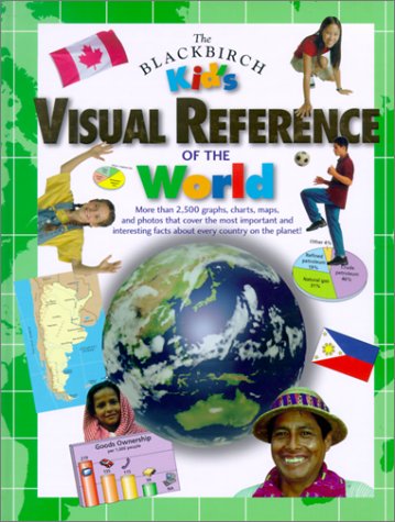 The Blackbirch Kids Visual Reference Of The World Edition 1st Edition Bob Italiano