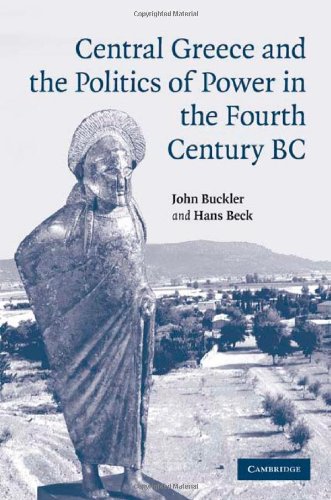 Central Greece And The Politics Of Power In The Fourth Century Bc 1st Edition John Buckler